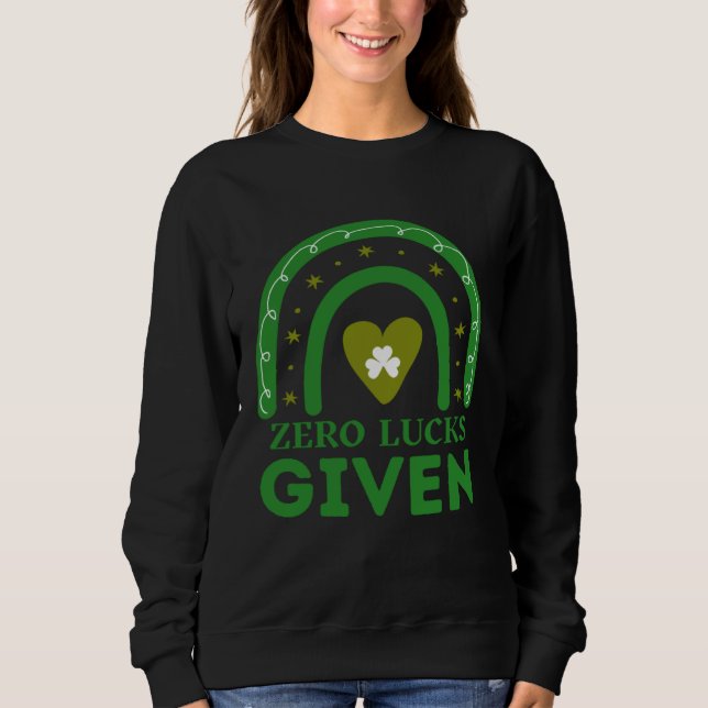 Sweatshirt Zero Lucks Given  St Patrick s Day St Paddys Day   (Devant)