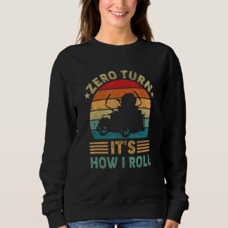 Sweatshirt Zero Turn It's How I Roll Retro Style Lawn Mower G
