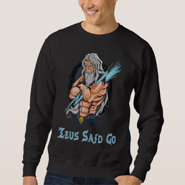 Sweatshirt Zeus God Said Go God Of Lightning & Thunder Ancien (Devant)