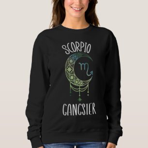 Sweatshirt Zodiac Scorpio Stups Pour Femmes Scorpio Gangster