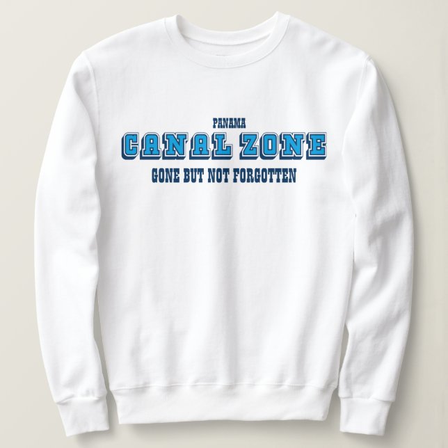 Sweatshirt Zone Du Canal De Panama, Partis Mais Pas Oubliés (Design devant)