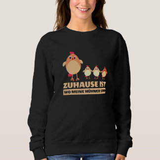 Sweatshirt Zuhause ist wo meine Hühner sind Fashion  Women Me