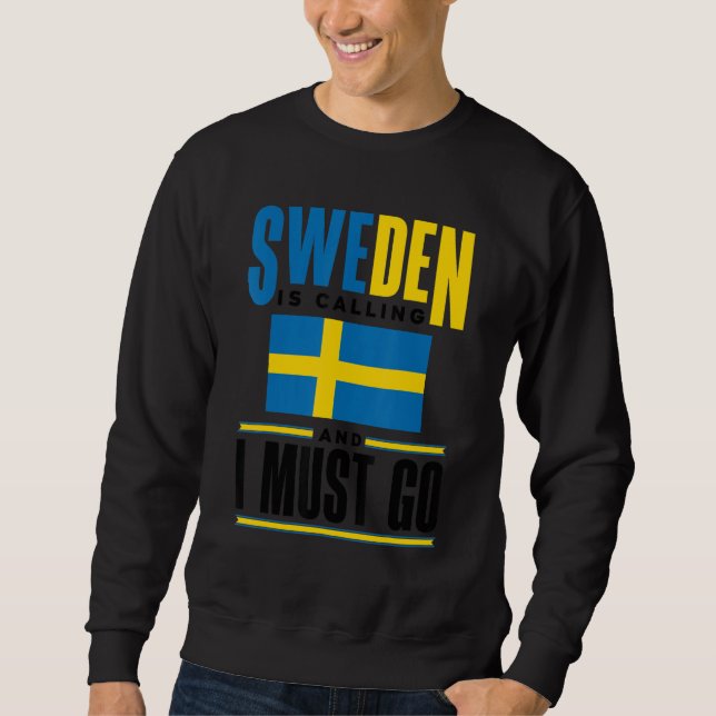 Sweden Swedish Sweden Flag Sweden Is Calling  1 Sweatshirt (Vorderseite)