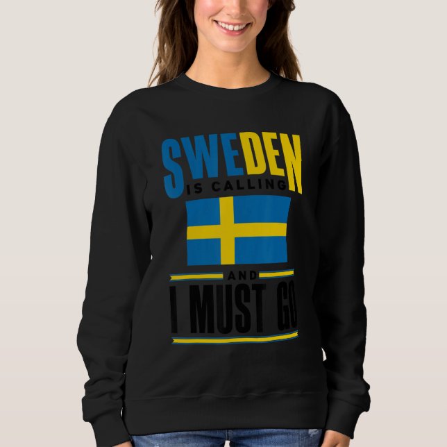 Sweden Swedish Sweden Flag Sweden Is Calling  1 Sweatshirt (Vorderseite)