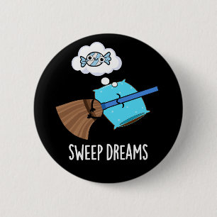 Sweep Dreams Funny Broom Pub Dark BG Button