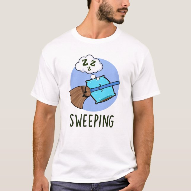 Sweep Funny Sleeping Broom Pub T-Shirt (Vorderseite)