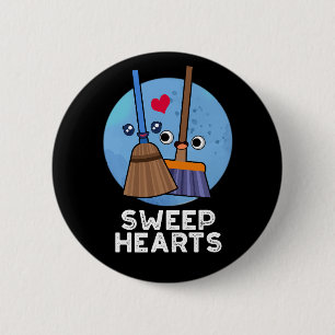 Sweep Hearts Funny Sweet Hearts Broom Pun Dark BG Button