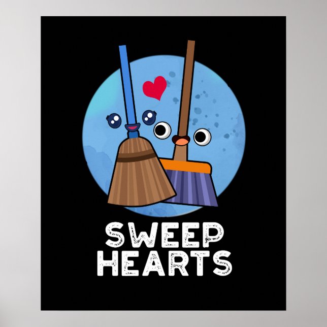 Sweep Hearts Funny Sweet Hearts Broom Pun Dark BG Poster (Vorne)