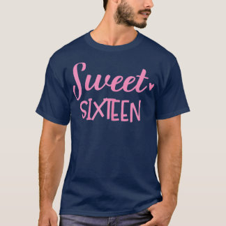 Sweet 16 Birthday for nage Girls Featuring a T-Shirt