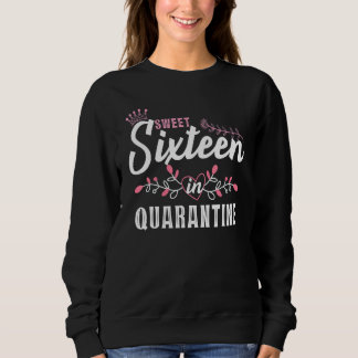 Sweet 16 in Quarantine Sechzehn 16. Geburtstag 202 Sweatshirt