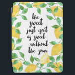 Sweet and Sour Lemon Quote iPad Cover<br><div class="desc">Der süße ist einfach nicht so süß ohne den sauer! iPad Cover zeigt das Zitat,  eingebettet in eine Pflanze von Aquarelllemonen und Blätter.</div>