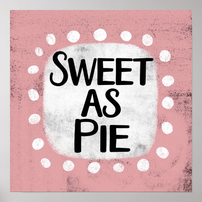 Sweet as Pie Poster Wall Art (Vorne)