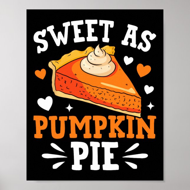 Sweet As Pumpkin Pie  Poster (Vorne)