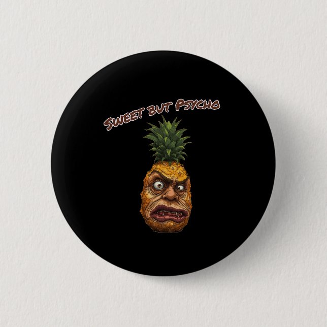 Sweet but Psycho Pineapple Button (Vorderseite)