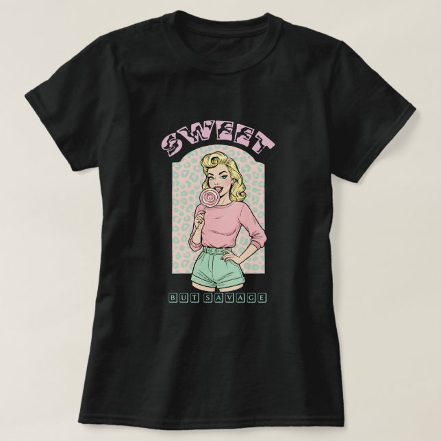 Sweet but savage T-Shirt (Design vorne)