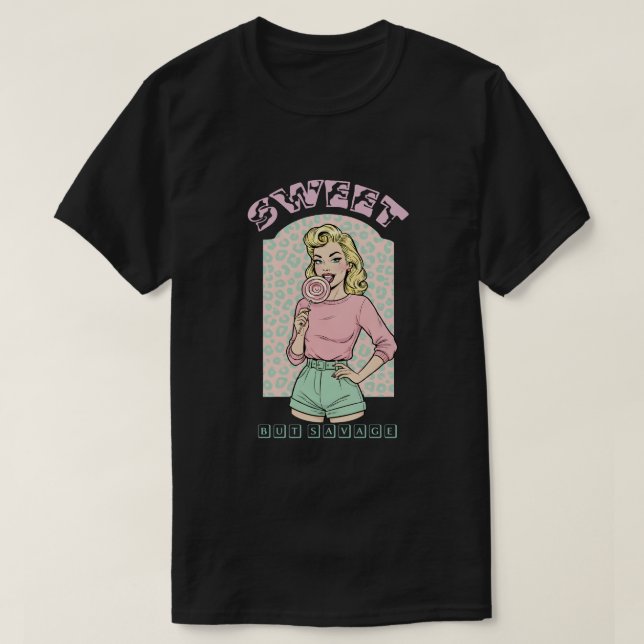 Sweet but savage T-Shirt (Design vorne)
