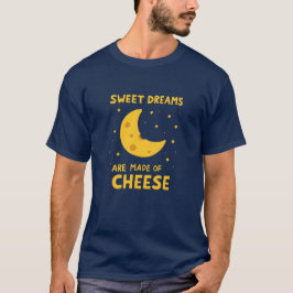 Sweet Dreams Are Made of Cheese Whimsical Night  T-Shirt