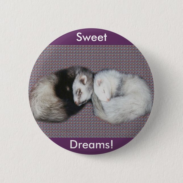 Sweet Dreams Ferrets Button (Vorderseite)