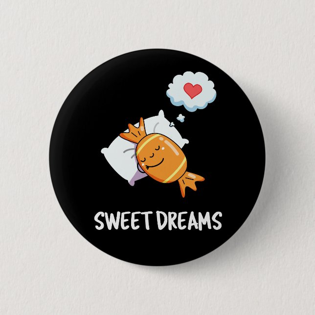 Sweet Dreams Funny Candy Pun Dark BG Button (Vorderseite)