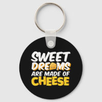 Sweet Dreams Made Cheese Funny Cheese Lover Pun