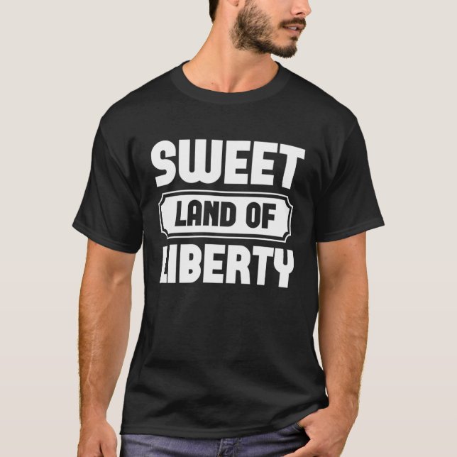 Sweet Land Of Liberty  Graphic Tees For Women and  (Vorderseite)