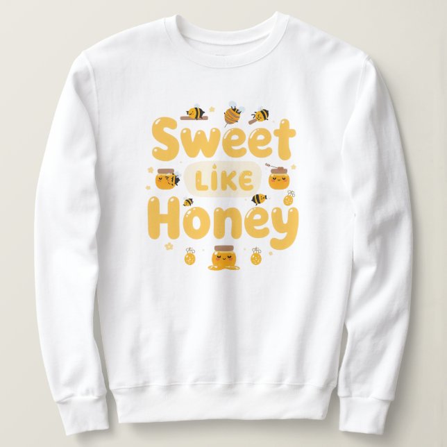 "Sweet Like Honey" Cute Bee and Honey Pot Sweatshirt (Design vorne)