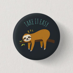 Sweet Napping Sloth "Take It Easy" Button