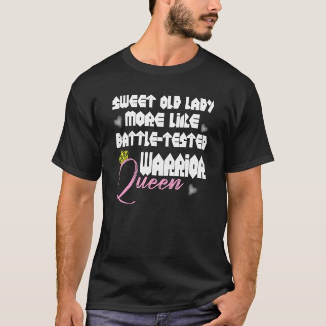 Sweet Old Lady mehr als Battle Hardened Warrior Q T-Shirt (Vorderseite)