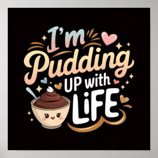 Sweet Pudding Vibes - Frohes Life Zitat Kunst Poster