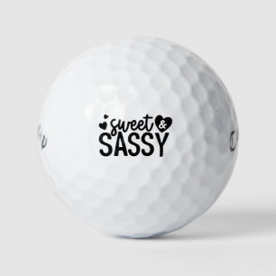 Sweet & Sassy Funny Quote Phrase Slogan Black Golfball