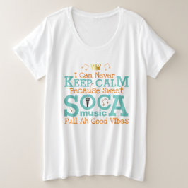 Sweet SOCA Behalte Calm Große Größe T-Shirt