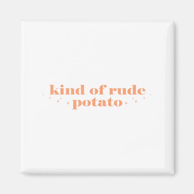 Sweet Tato And Kind Of Rude Tato Funny Quote  Magnet (Vorne)