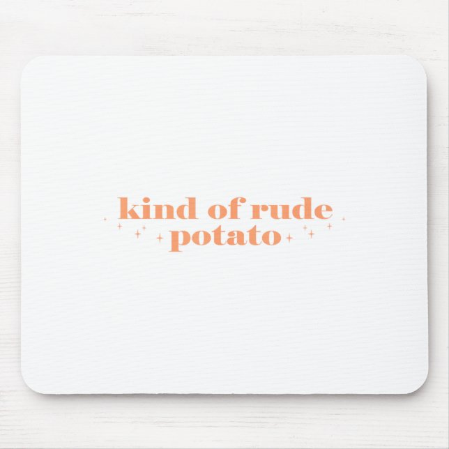 Sweet Tato And Kind Of Rude Tato Funny Quote  Mousepad (Vorne)