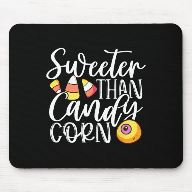 Sweet Than Candy Mais Unglaublich witzig Halloween Mousepad (Vorne)