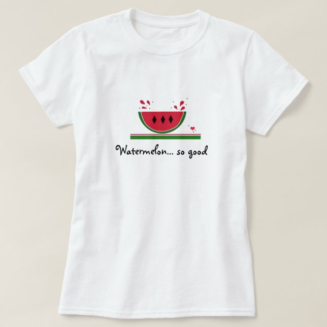 Sweet Watermelon so gut T-Shirt (Design vorne)