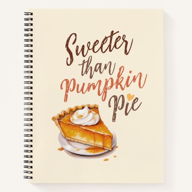Sweeter als Pumpkin Pie - Fall Pumpkin Gewürzkuche Notizbuch (Vorderseite)