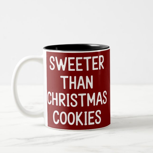 Sweeter Than Christmas Cookies Christmas Funny  Zweifarbige Tasse (Links)