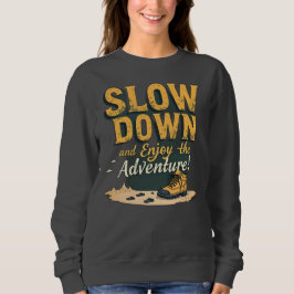 Sweetshirt - SLOW DOWN und Enjoy the Adventure! Sweatshirt