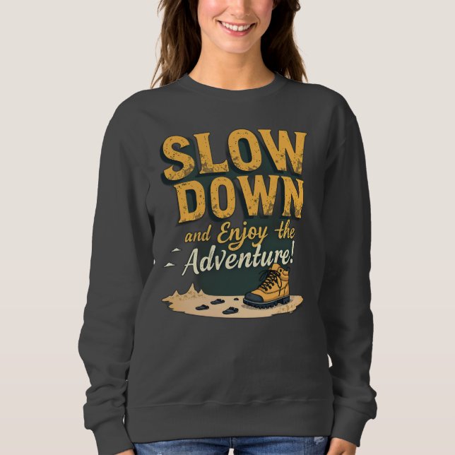 Sweetshirt - SLOW DOWN und Enjoy the Adventure! Sweatshirt (Vorderseite)