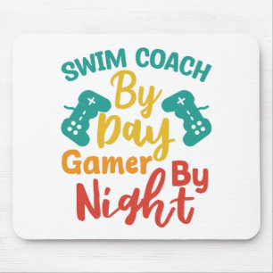 Swim Coach by Day Gamer by Night Mousepad