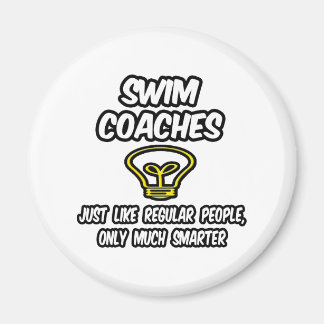 Swim Coaches ...Regelmäßige Leute, nur klüger Magnet