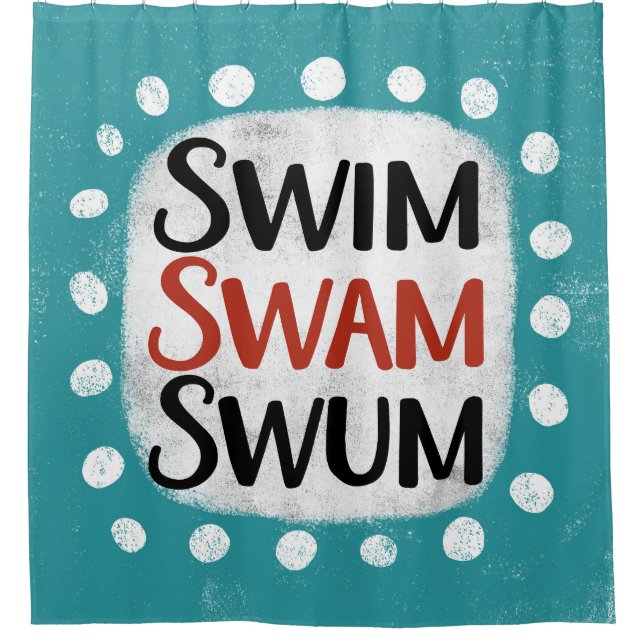 Swim Swam Swum Duschvorhang (Vorderseite)
