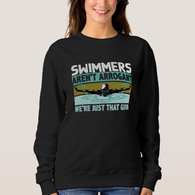 Swimmers Aren't Arrogant We're Just That Good Tria Sweatshirt (Vorderseite)