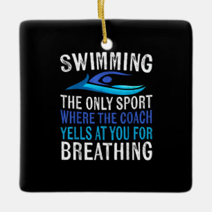 Swimming Only Sport Where  Coach Swimmer Gifts Keramikornament