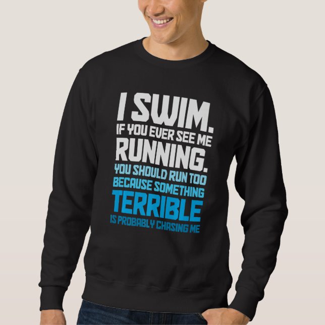 Swimming  Swimmer I Swim Sweatshirt (Vorderseite)