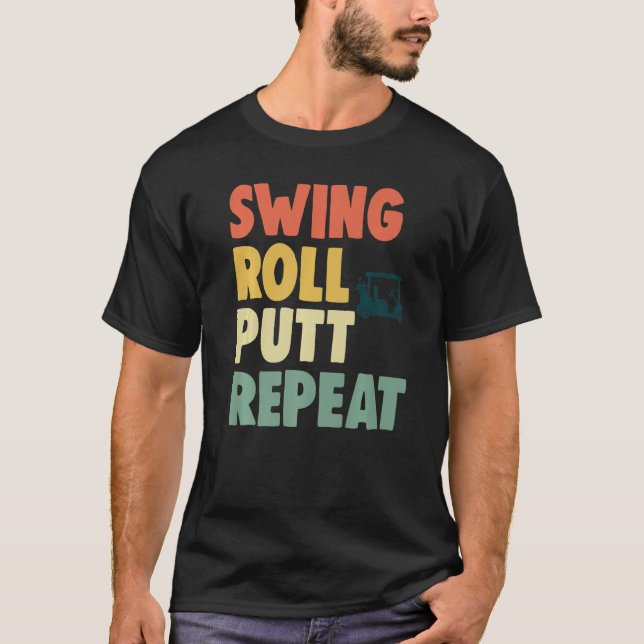 Swing Roll Putt Repeat Player  Women Golf   1 T-Shirt (Vorderseite)