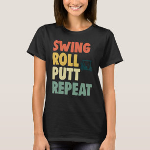 Swing Roll Putt Wiederholung Player Women Golf 1 T-Shirt