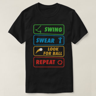 Swing Schwöre Suche nach Ball Wiederhole - Lustige T-Shirt
