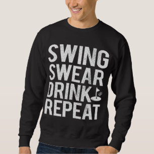 Swing Swear Drink Wiederholen Funny Golf Vater Sweatshirt