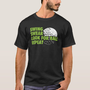 Swing Swear suchen nach Ball Wiederholung lustigen T-Shirt